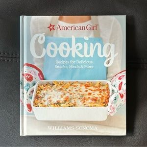 NEW American Girl Cooking Williams Sonoma Hardcover Recipe Book Cookbook